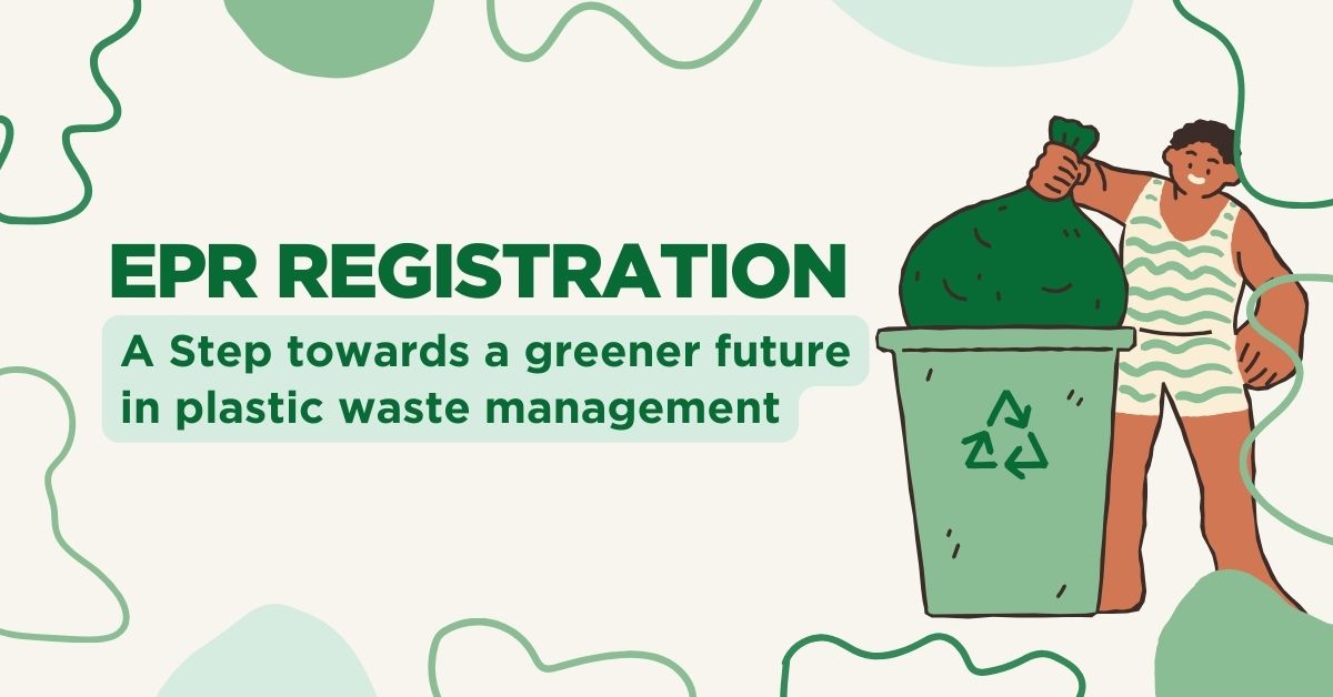 EPR Registration Step towards a greener future in plastic waste management